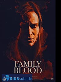 دانلود کامل زیرنویس فارسی Family Blood 2018