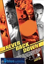 دانلود کامل زیرنویس فارسی فیلم Never Back Down 2008
