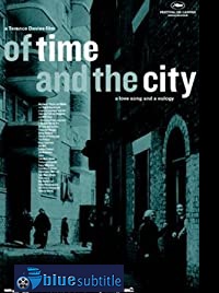 دانلود کامل زیرنویس فارسی Of Time and the City 2008
