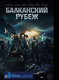 دانلود کامل زیرنویس فارسی The Balkan Line 2019