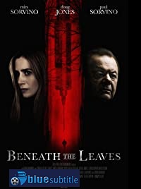 دانلود کامل زیرنویس فارسی فیلم Beneath the Leaves 2019