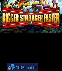 دانلود کامل زیرنویس فارسی فیلم Bigger, Stronger, Faster* 2008