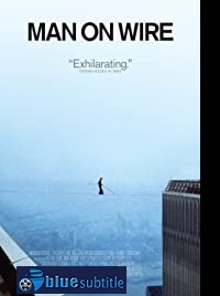 دانلود کامل زیرنویس فارسی فیلم Man on Wire 2008