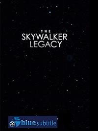 دانلود کامل زیرنویس فارسی مستند The Skywalker Legacy 2020