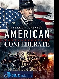 دانلود کامل زیرنویس فارسی فیلم American Confederate 2019