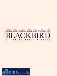 دانلود کامل زیرنویس فارسی فیلم Blackbird 2019