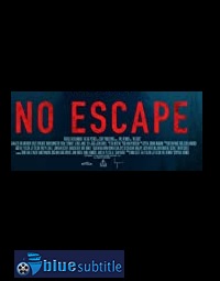 دانلود کامل زیرنویس فارسی فیلم No Escape 2020