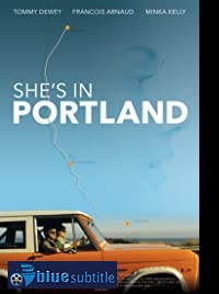 دانلود کامل زیرنویس فارسی فیلم She’s in Portland 2020