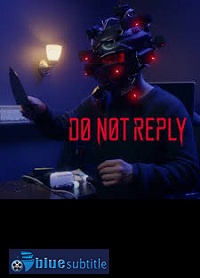 دانلود کامل زیرنویس فارسی فیلم Do Not Reply 2019