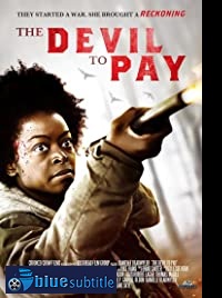 دانلود کامل زیرنویس فارسی فیلم The Devil to Pay 2019