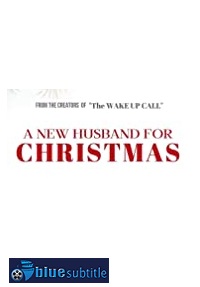دانلود کامل زیرنویس فارسی فیلم A New Husband for Christmas 2020