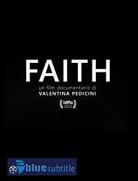 دانلود کامل زیرنویس فارسی مستند Faith 2019