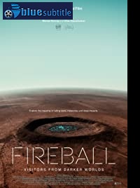 دانلود کامل زیرنویس فارسی مستند Fireball: Visitors from Darker Worlds 2020