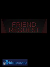 دانلود کامل زیرنویس فارسی فیلم Friend Request 2020