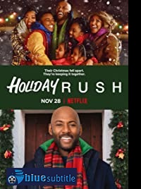 دانلود کامل زیرنویس فارسی فیلم Holiday Rush 2019