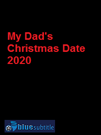 دانلود کامل زیرنویس فارسی فیلم My Dad’s Christmas Date 2020