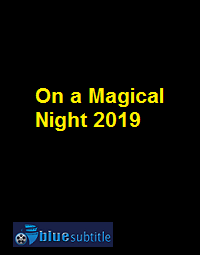 دانلود کامل زیرنویس فارسی فیلم On a Magical Night 2019