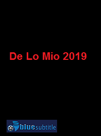 دانلود کامل زیرنویس فارسی فیلم De Lo Mio 2019