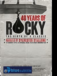 دانلود کامل زیرنویس فارسی مستند 40Years of Rocky: The Birth of a Classic 2020
