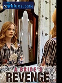 دانلود کامل زیرنویس فارسی فیلم A Bride’s Revenge 2019