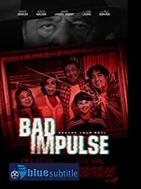 دانلود کامل زیرنویس فارسی فیلم Bad Impulse 2019