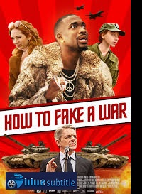 دانلود کامل زیرنویس فارسی فیلم How to Fake a War 2019