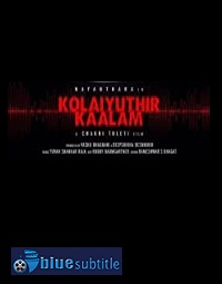 دانلود کامل زیرنویس فارسی فیلم Kolaiyuthir Kaalam 2019