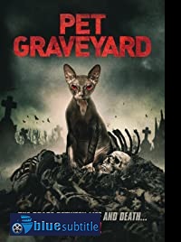 دانلود کامل زیرنویس فارسی فیلم Pet Graveyard 2019