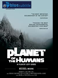 دانلود کامل زیرنویس فارسی مستند Planet of the Humans 2019