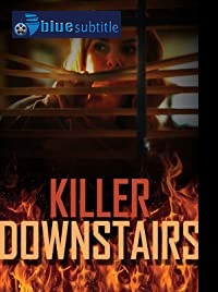 دانلود کامل زیرنویس فارسی فیلم The Killer Downstairs 2019
