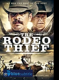 دانلود کامل زیرنویس فارسی فیلم The Rodeo Thief 2021