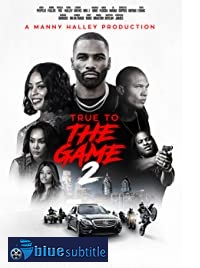 دانلود کامل زیرنویس فارسی فیلم True to the Game 2 2020