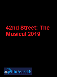 دانلود کامل زیرنویس فارسی فیلم 42nd Street: The Musical 2019
