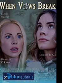 دانلود کامل زیرنویس فارسی فیلم When Vows Break 2019