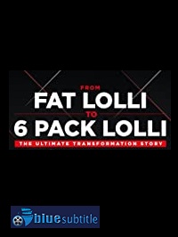 دانلود کامل زیرنویس فارسی مستند From Fat Lolli to Six Pack Lolli: The Ultimate Transformation Story 2020