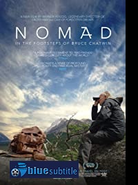 دانلود کامل زیرنویس فارسی فیلم Nomad: In the Footsteps of Bruce Chatwin 2019