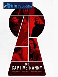 دانلود کامل زیرنویس فارسی فیلم The Captive Nanny 2020