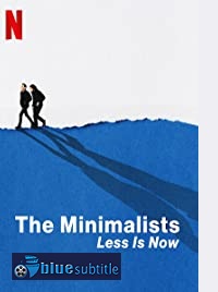دانلود کامل زیرنویس فارسی فیلم The Minimalists: Less Is Now 2021