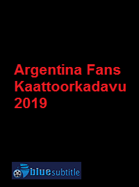 دانلود کامل زیرنویس فارسی فیلم Argentina Fans Kaattoorkadavu 2019