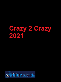 دانلود کامل زیرنویس فارسی فیلم Crazy 2 Crazy 2021