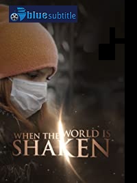 دانلود کامل زیرنویس فارسی مستند When the World is Shaken 2020
