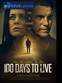 دانلود کامل زیرنویس فارسی فیلم 100Days to Live 2019