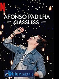 دانلود کامل زیرنویس فارسی فیلم Afonso Padilha: Classless 2020