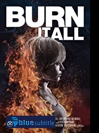دانلود کامل زیرنویس فارسی فیلم Burn It All 2021