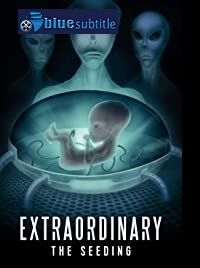 دانلود کامل زیرنویس فارسی مستند Extraordinary: The Seeding 2019
