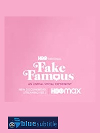 دانلود کامل زیرنویس فارسی مستند Fake Famous 2021