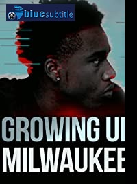 دانلود کامل زیرنویس فارسی مستند Growing Up Milwaukee 2020