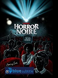 دانلود کامل زیرنویس فارسی مستند Horror Noire: A History of Black Horror 2019