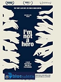 دانلود کامل زیرنویس فارسی مستند I am not a hero 2020