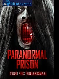 دانلود کامل زیرنویس فارسی فیلم Paranormal Prison 2021